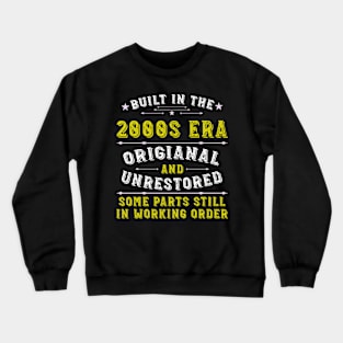 Built in the 2000s Era Original &Unrestored Born in the 2000s Crewneck Sweatshirt